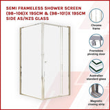 NNEDSZ Semi Frameless Shower Screen (98~106)x 195cm & (98~101)x 195cm Side AS/NZS Glass