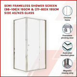 NNEDSZ Semi Frameless Shower Screen (98~106)x 195cm & (77~80)x 195cm Side AS/NZS Glass