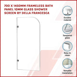 NNEDSZ 700 x 1450mm Frameless Bath Panel 10mm Glass Shower Screen By Della Francesca