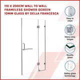 NNEDSZ 110 x 200cm Wall to Wall Frameless Shower Screen 10mm Glass By Della Francesca