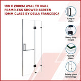 NNEDSZ 100 x 200cm Wall to Wall Frameless Shower Screen 10mm Glass By Della Francesca