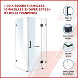 NNEDSZ 1100 x 900mm Frameless 10mm Glass Shower Screen By Della Francesca