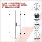 NNEDSZ 1100 x 1000mm Frameless 10mm Glass Shower Screen By Della Francesca