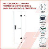 NNEDSZ 100 x 200cm Wall to Wall Frameless Shower Screen 10mm Glass By Della Francesca