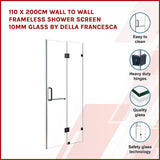 NNEDSZ 110 x 200cm Wall to Wall Frameless Shower Screen 10mm Glass By Della Francesca
