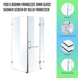 NNEDSZ 1100 x 800mm Frameless 10mm Glass Shower Screen By Della Francesca