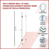 NNEDSZ 120 x 200cm Wall to Wall Frameless Shower Screen 10mm Glass By Della Francesca