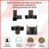 NNEDSZ Roof Pergola Gazebo Shed Matte Black Steel Brackets and Coffee Screen DIY Kits