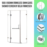 NNEDSZ 900 x 900mm Frameless 10mm Glass Shower Screen By Della Francesca